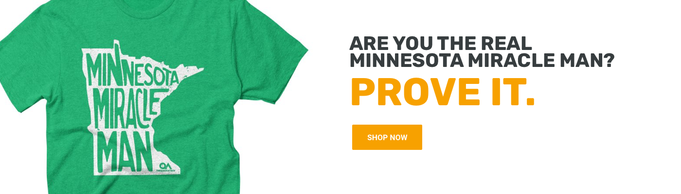 Are You The Real Minnesota Miracle Man? Prove it. Shop Now.