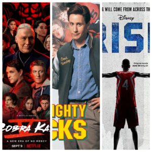 Kids sports movies and shows Cobra Kai, Mighty Ducks, Rise